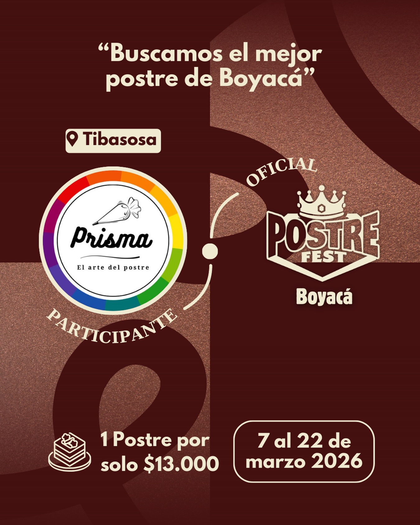 Participante Oficial Postre Fest Boyacá 2026 👑 Prisma Pasteleria📍Tibasosa @prisma_pasteleria1 🤩 Prepárate para probar su Postre del 7 al 22 de marzo por solo $13.000 pesos en el lugar.
.
Organiza: @lasupersona
.
#boyaca #postrefest #lasupersona #postres