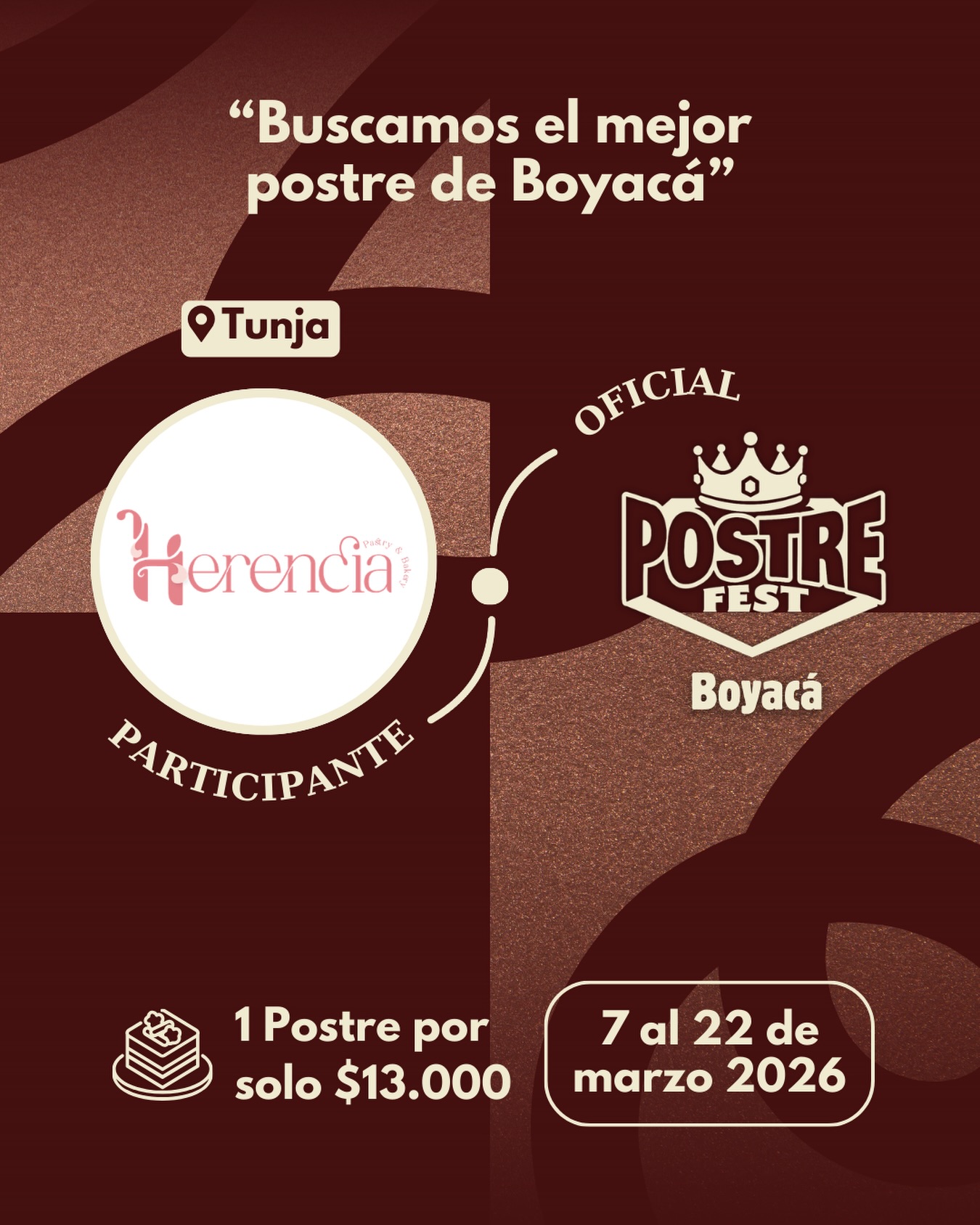 Participante Oficial ✨Postre Fest Boyacá 2026 👑 Herencia Pastry & Bakery 📍Tunja @herenciapastry 🤩 Prepárate para probar su Postre del 7 al 22 de marzo por solo $13.000 pesos en el lugar.
.
Organiza: @lasupersona
.
#boyaca #postrefest #lasupersona #postres