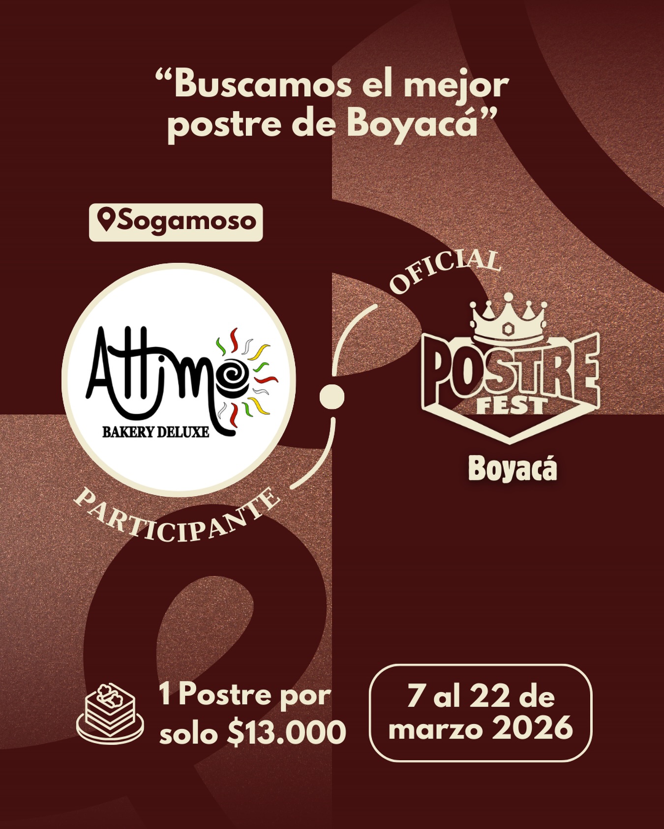 Participante Oficial Postre Fest Boyacá 2026 👑 Attimo Bakery📍Sogamoso @attimobakery 🤩 Prepárate para probar su Postre del 7 al 22 de marzo por solo $13.000 pesos en el lugar.
.
Organiza: @lasupersona
.
#boyaca #postrefest #lasupersona #postres